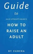 Cover of Guide to Julie Lythcott-Haims's How to Raise an Adult