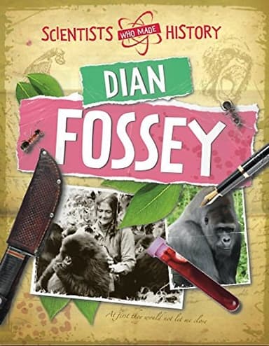 Cover of Scientists Who Made History : Dian Fossey  Scientists Made History