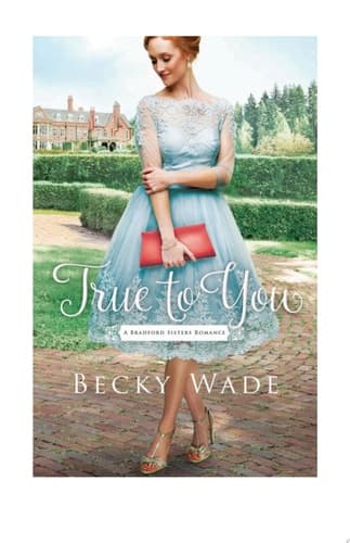 Cover of True to You (a Bradford Sisters Romance Book #1)