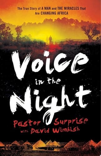 Cover of Voice in the Night: The True Story of a Man and the Miracles That Are Changing Africa