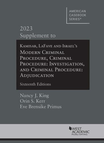 Cover of Modern Criminal Procedure, Basic Criminal Procedure, and Advanced Criminal Procedure, 16th, 2023 Supplement