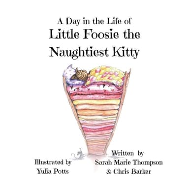 Cover of Day in the Life of Little Foosie the Naughtiest Kitty