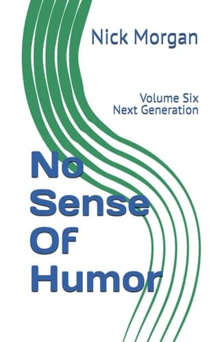 Cover of No Sense of Humor : The Next Generation