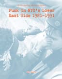 Cover of Punk in NYC's Lower East Side 1981-1991