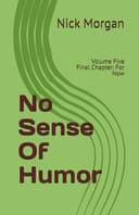 Cover of No Sense of Humor : Final Chapter : for Now