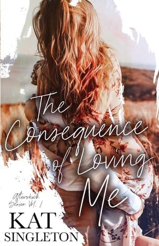 Cover of Consequence of Loving Me