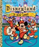 Cover of Disneyland Is Your Land!