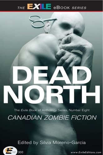 Cover of Dead North : Canadian Zombie Fiction
