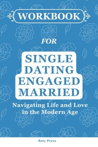 Cover of Single, Dating, Engaged, Married: Navigating Life and Love in the Modern Age