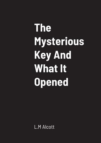 Cover of Mysterious Key and What It Opened