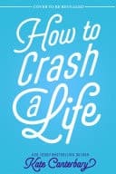 Cover of How to Crash a Life