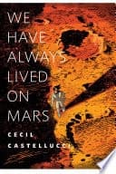 Cover of We Have Always Lived on Mars