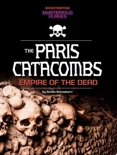 Cover of Paris Catacombs, Empire of the Dead