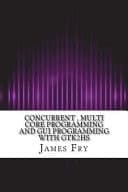 Cover of Concurrent , Multi Core Programming and GUI Programming with Gtk2hs