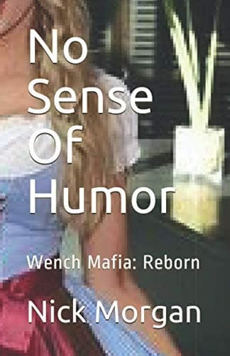 Cover of No Sense of Humor : Wench Mafia