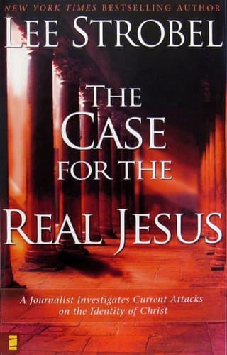 Cover of The Case for the Real Jesus - A Journalist Investigates Current Attacks on the Identity of Christ