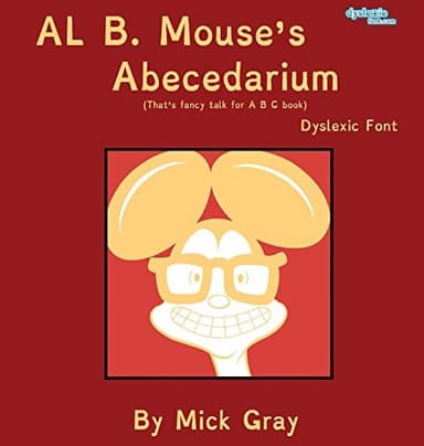 Cover of Al B. Mouse's Abecedarium New Full Color Edition Dyslexic Font