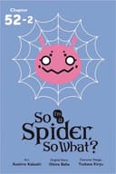 Cover of So I'm a Spider, So What?, Chapter 52. 2