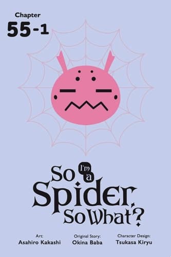 Cover of So I'm a Spider, So What?, Chapter 55. 1