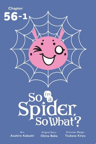 Cover of So I'm a Spider, So What?, Chapter 56. 1