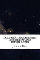 Cover of Document Management ,PostScript and PDF on LaTeX