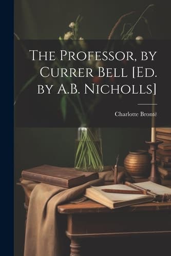 Cover of Professor, by Currer Bell [Ed. by A. B. Nicholls]