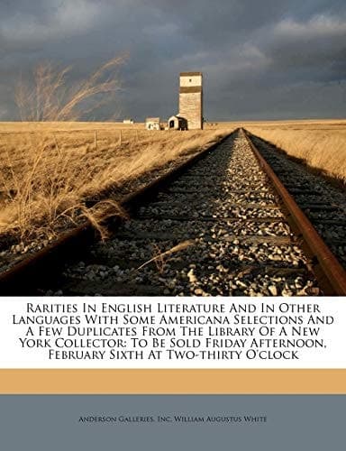 Cover of Rarities in English literature and in other languages with some Americana selections and a few duplicates from the library of a New York collector