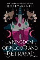 Cover of A Kingdom of Blood and Betrayal