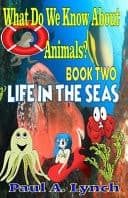 Cover of What Do We Know about Animals? Life in the Seas