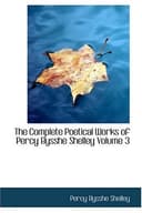 Cover of The Complete Poetical Works of Percy Bysshe Shelley — Volume 3