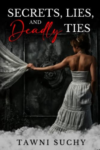 Cover of Secrets, Lies, and Deadly Ties