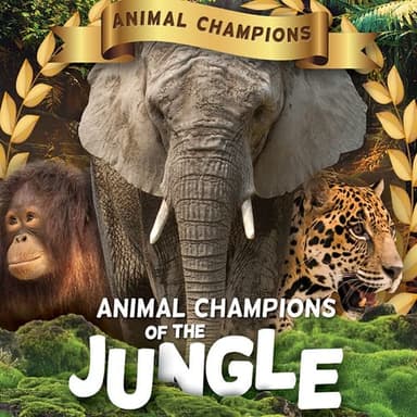 Cover of Animal Champions of the Jungle