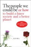 Cover of People We Could Be or How to Build a Fairer Society and a Better Planet