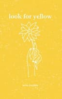 Cover of Look for Yellow (Hues of the Heart)