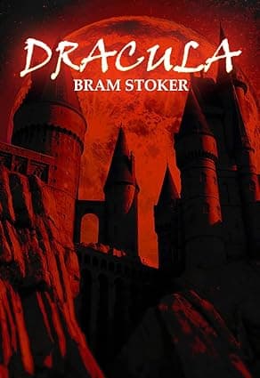 Cover of Dracula: the Complete 1897 Unabridged and Complete Edition (A Bram Stoker Classics)