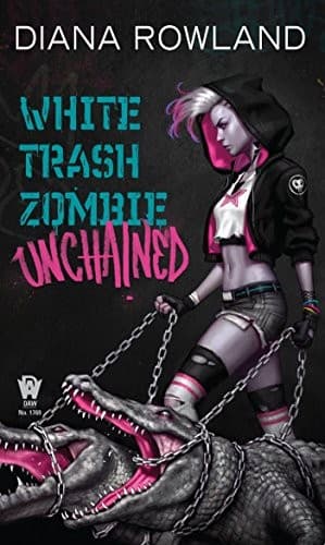 Cover of White Trash Zombie Unchained