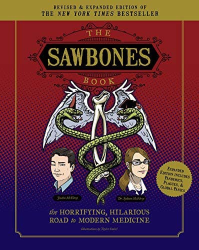 Cover of The Sawbones Book : The Hilarious, Horrifying Road to Modern Medicine