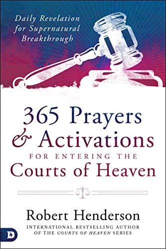 Cover of 365 Prayers and Activations for Entering the Courts of Heaven