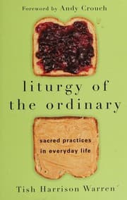 Cover of Liturgy of the Ordinary: Sacred Practices in Everyday Life