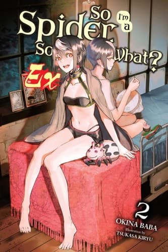 Cover of So I'm a Spider, So What? Ex, Vol. 2 (light novel)