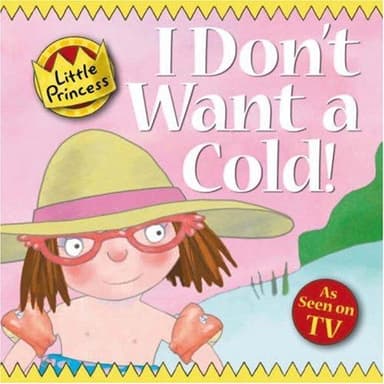 Cover of I Don't Want a Cold! Little Princess Story Book