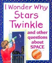 Cover of I wonder why stars twinkle and other questions about space