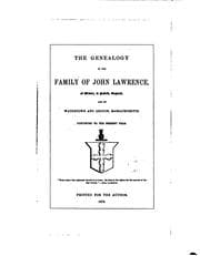 Cover of The Genealogy of the Family of John Lawrence, of Wisset, in Suffolk, England, and of Watertown ..