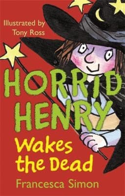 Cover of Horrid Henry Wakes The Dead