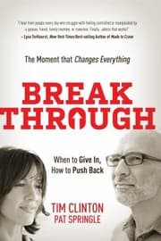 Cover of Break Through When To Give In How To Push Back