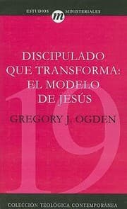 Cover of Discipulado Que Transforma El Modelo De Jess
