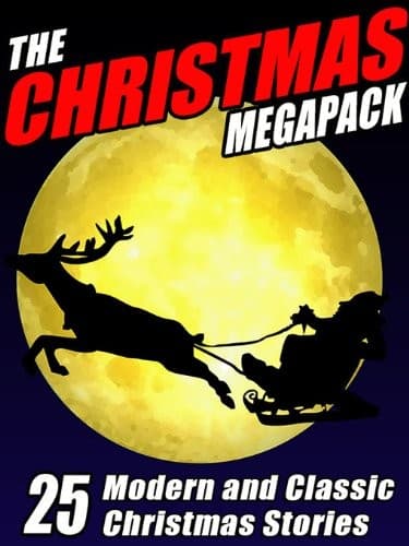Cover of The Christmas MEGAPACK ®: 25 Modern and Classic Yuletide Stories