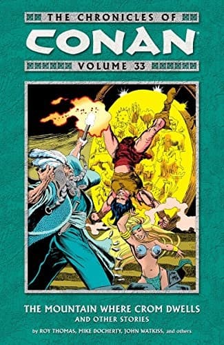 Cover of The Chronicles of Conan Volume 33: The Mountain Where Crom Dwells and Other Stories