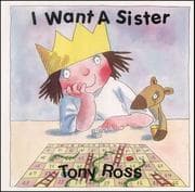 Cover of I Want a Sister (Little Princess)