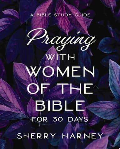 Cover of Praying with Women of the Bible for 30 Days